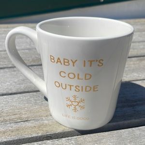 Baby it’s Cold Outside, Life is Good mug